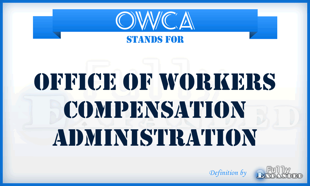 OWCA - Office of Workers Compensation Administration