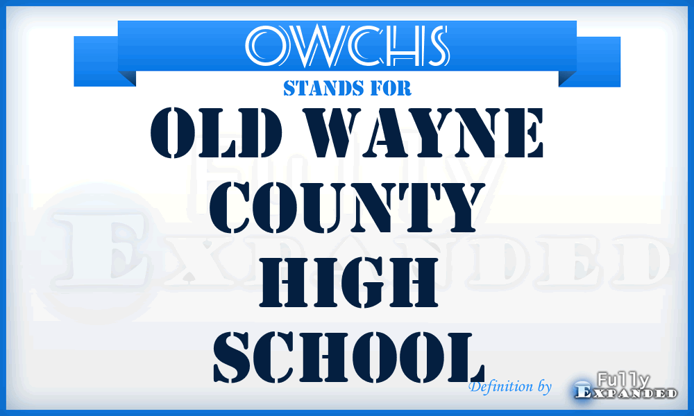OWCHS - Old Wayne County High School
