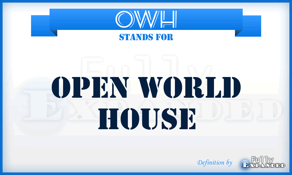 OWH - Open World House