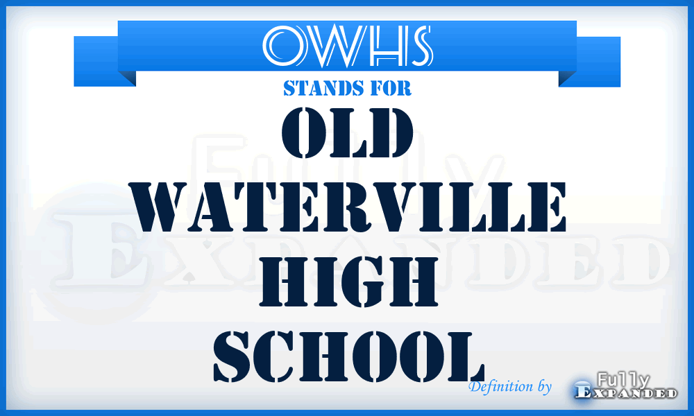 OWHS - Old Waterville High School
