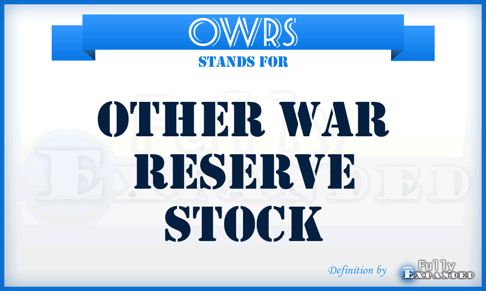 OWRS - Other War Reserve Stock