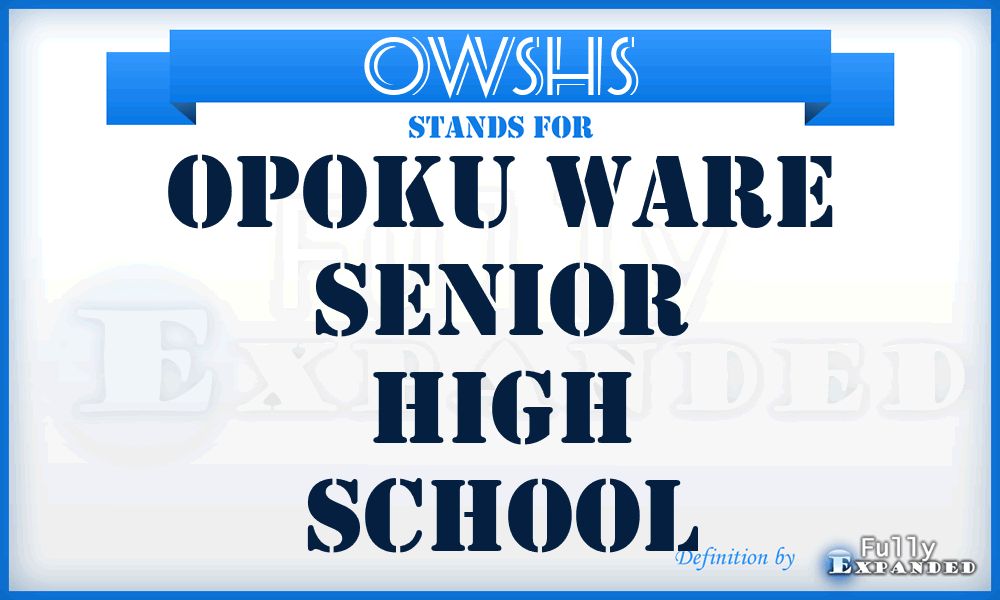 OWSHS - Opoku Ware Senior High School