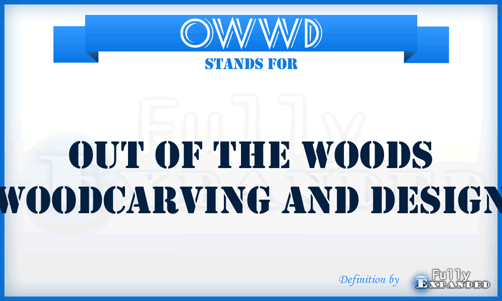 OWWD - Out of the Woods Woodcarving and Design