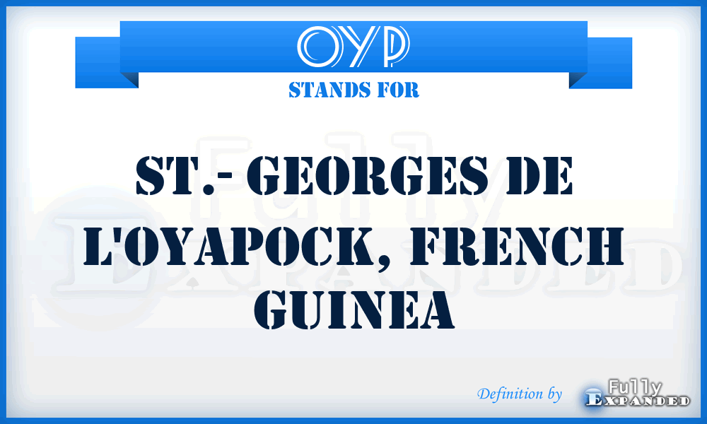 OYP - St.- Georges de l'Oyapock, French Guinea