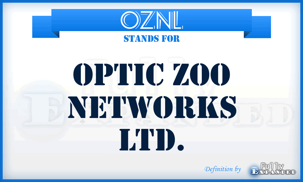 OZNL - Optic Zoo Networks Ltd.