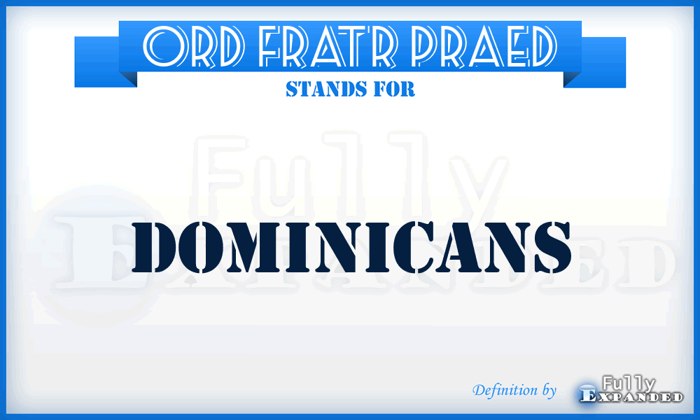 Ord Fratr Praed - Dominicans