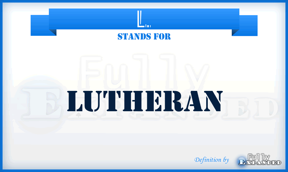 L. - Lutheran