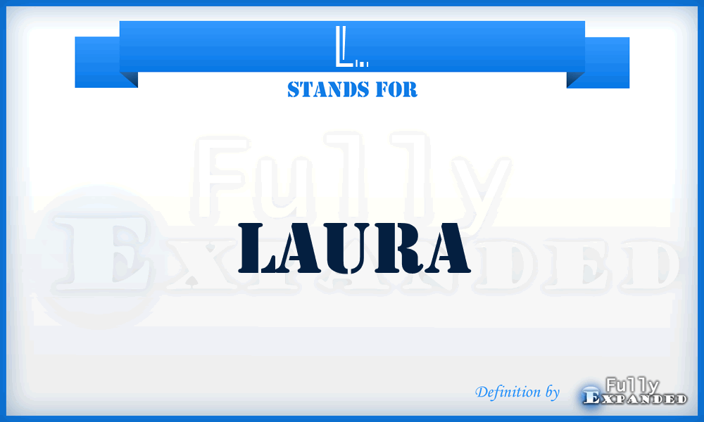 L. - Laura