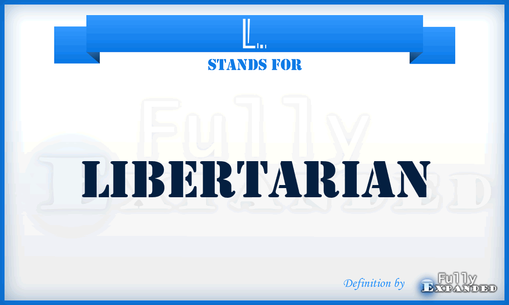 L. - Libertarian