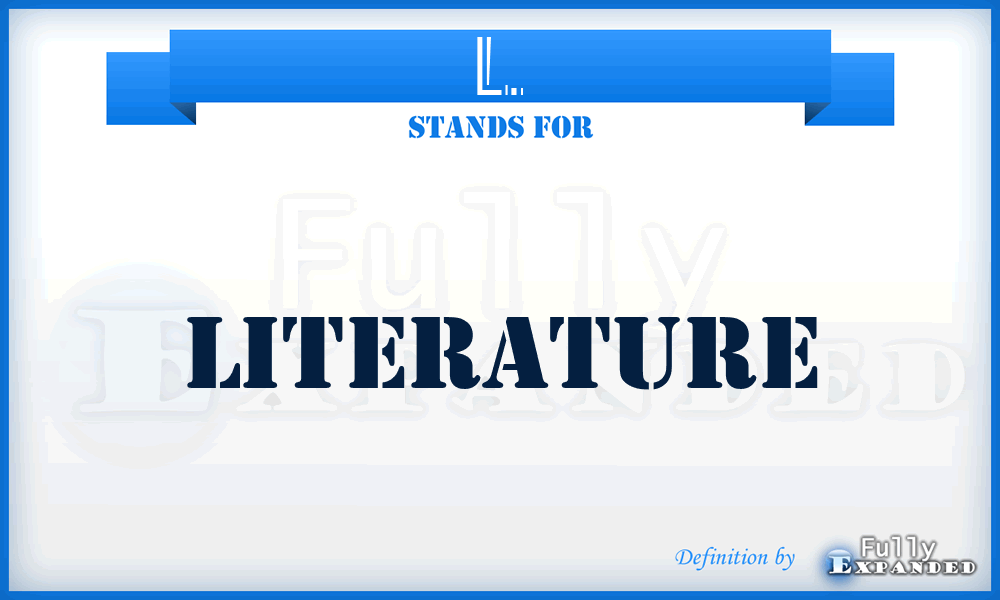 L. - Literature