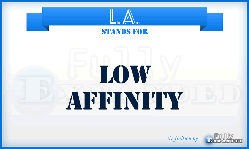 L.A. - low affinity