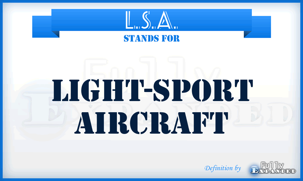 L.S.A. - Light-Sport Aircraft