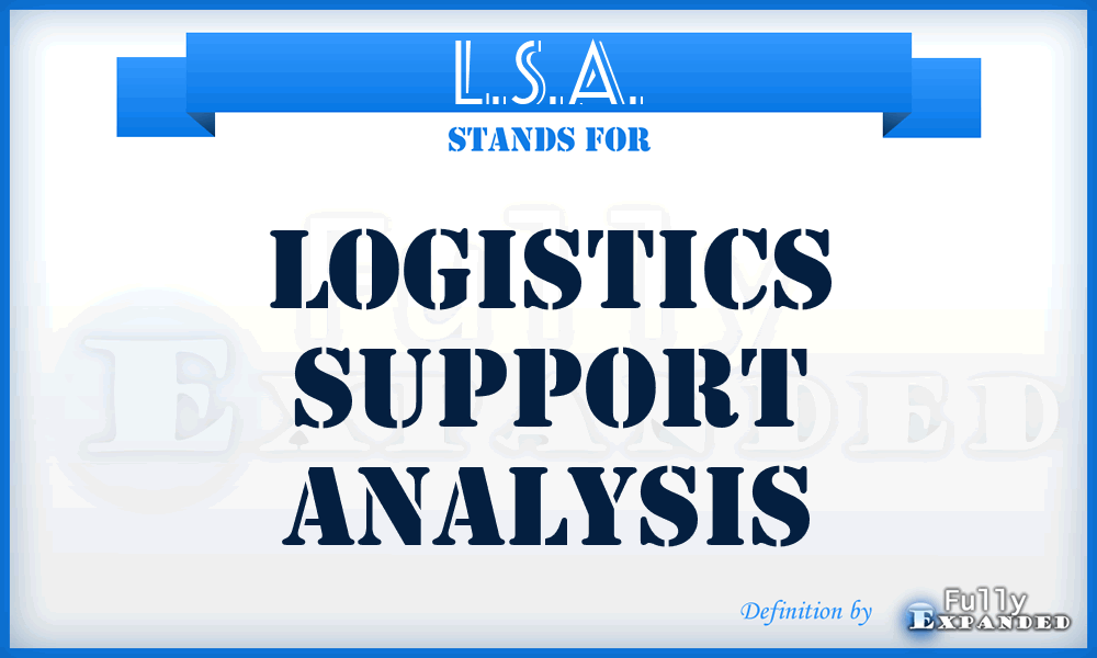 L.S.A. - Logistics Support Analysis