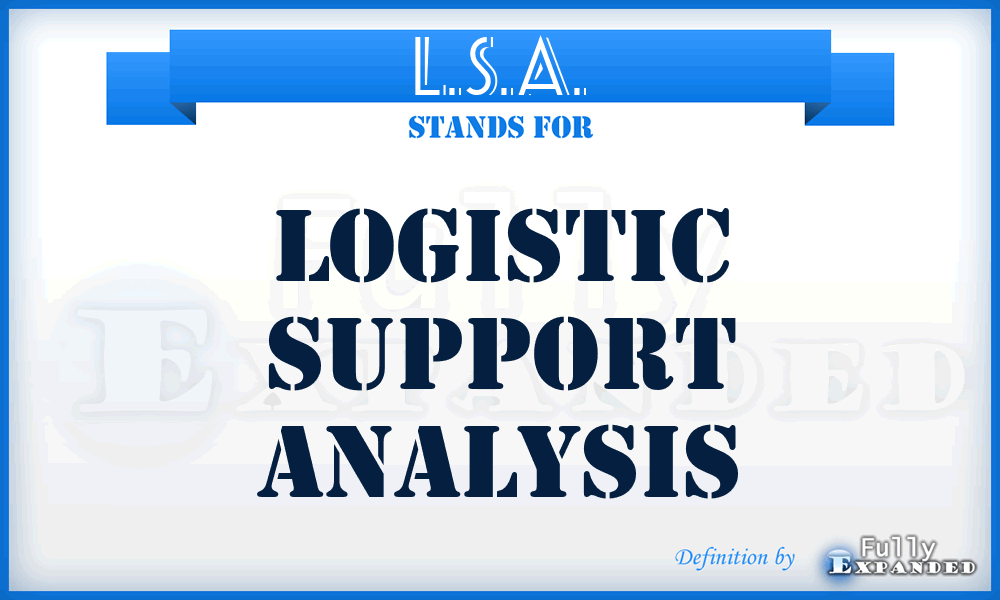L.S.A. - Logistic Support Analysis