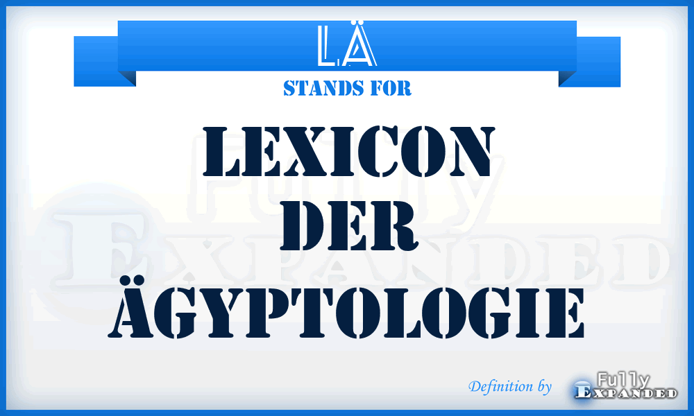 LÄ - Lexicon der Ägyptologie