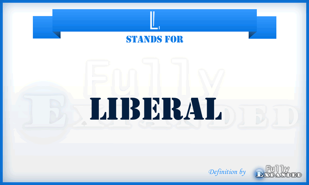 L - Liberal