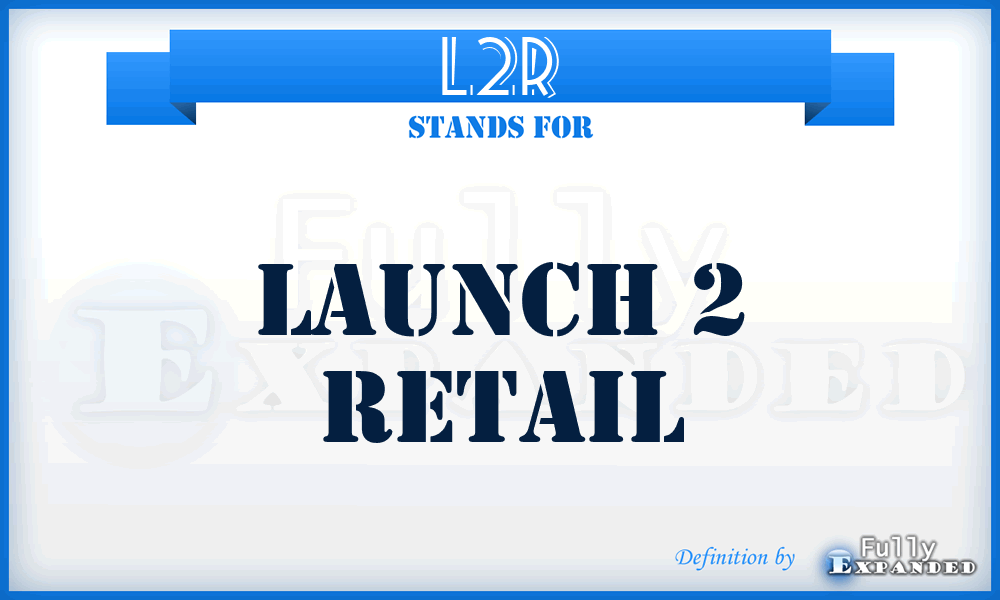 L2R - Launch 2 Retail