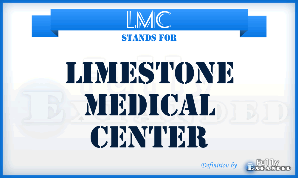 LMC - Limestone Medical Center