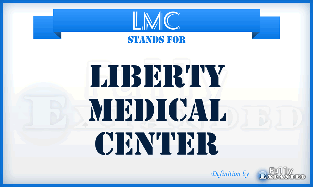 LMC - Liberty Medical Center