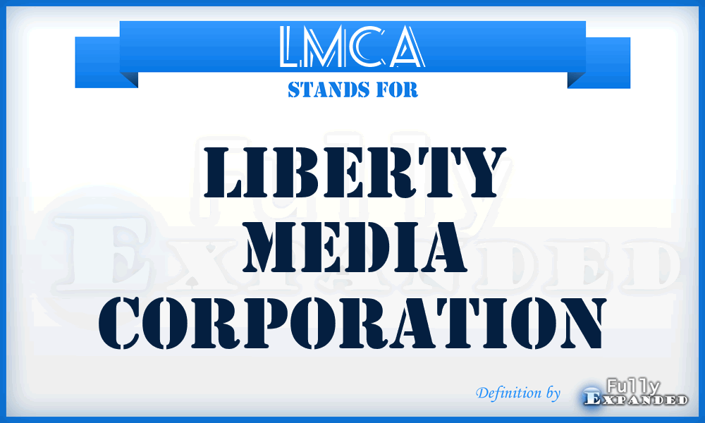 LMCA - Liberty Media Corporation