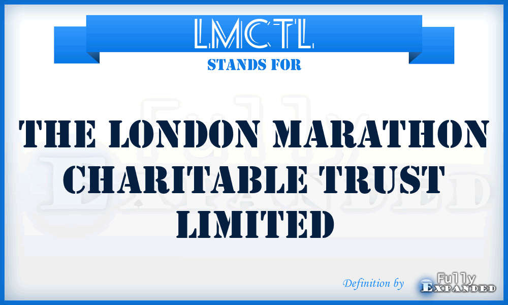 LMCTL - The London Marathon Charitable Trust Limited