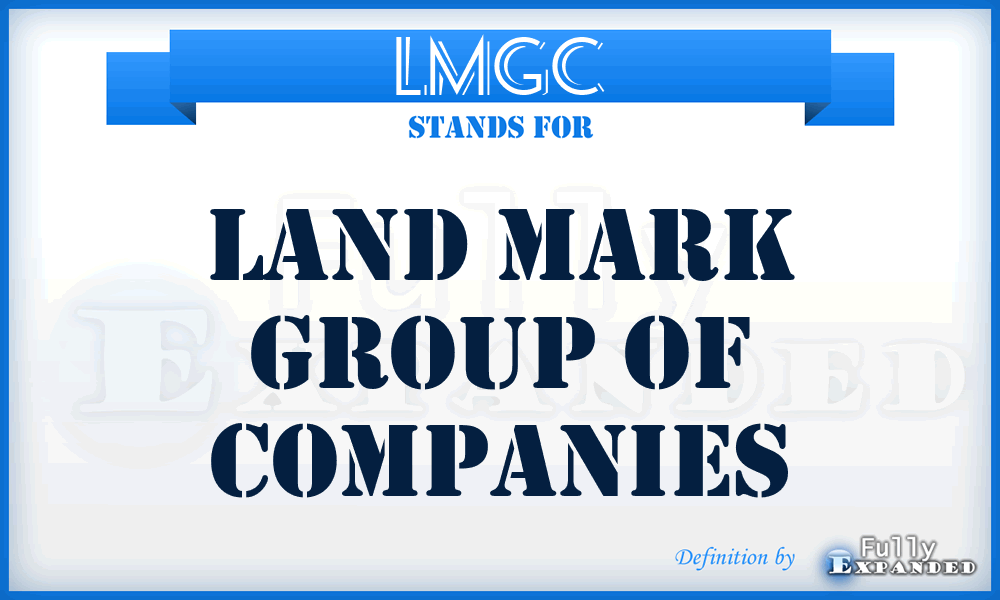 LMGC - Land Mark Group of Companies