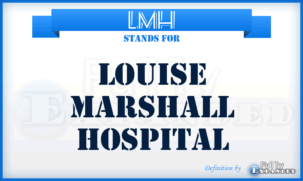 LMH - Louise Marshall Hospital