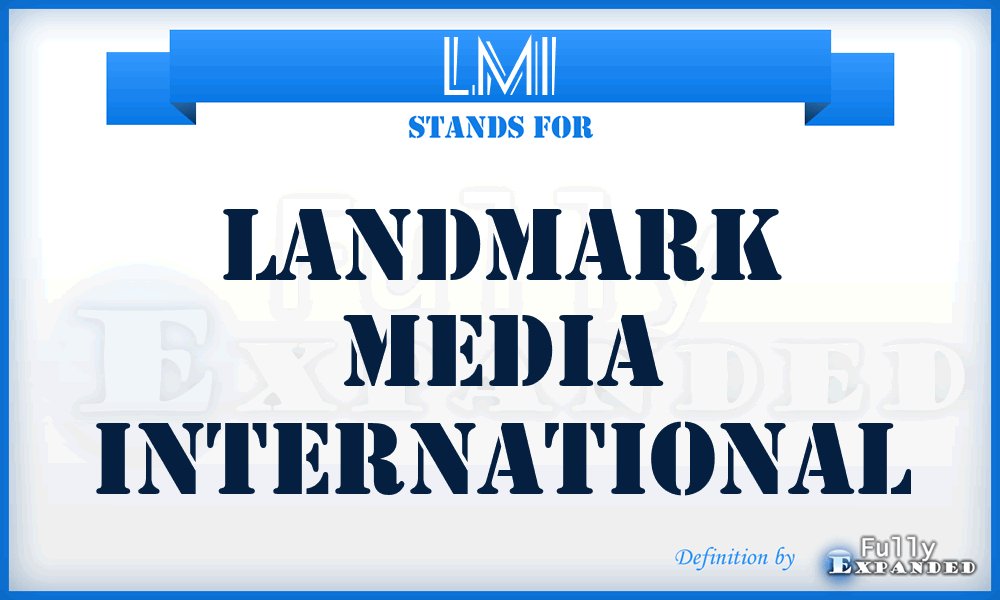 LMI - Landmark Media International