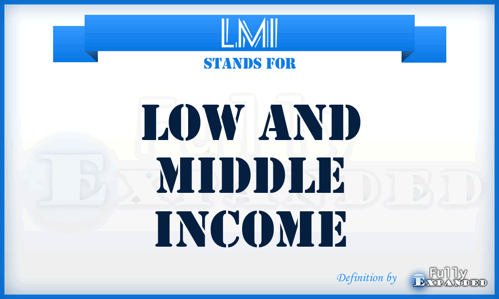 LMI - Low And Middle Income