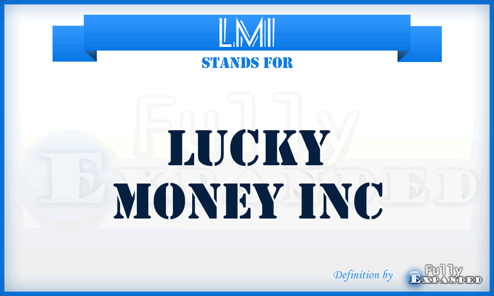 LMI - Lucky Money Inc