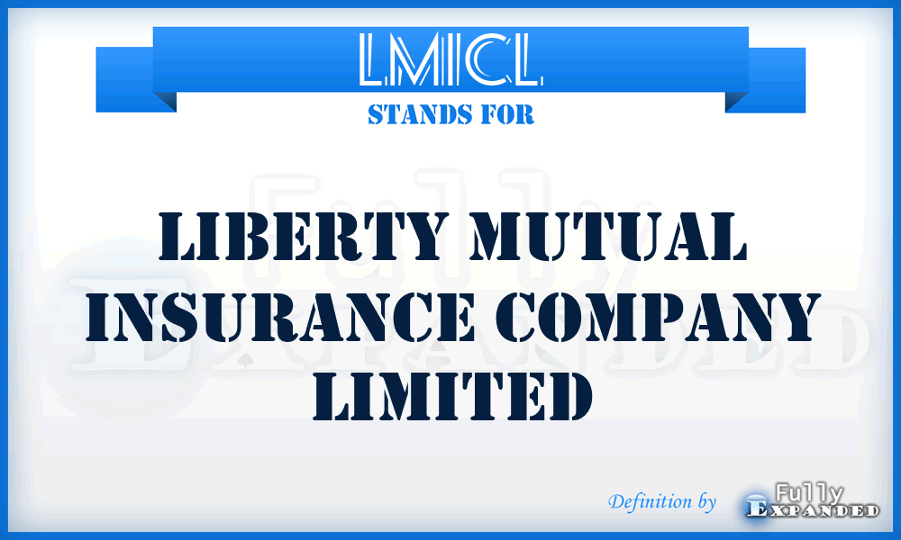 LMICL - Liberty Mutual Insurance Company Limited