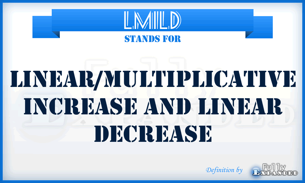 LMILD - Linear/Multiplicative Increase and Linear Decrease