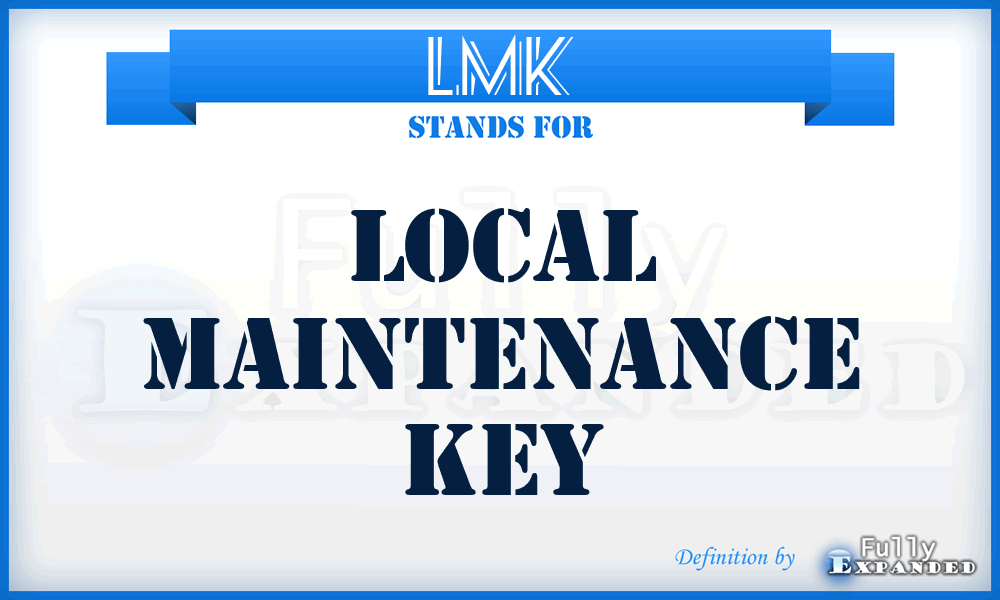 LMK - Local Maintenance Key