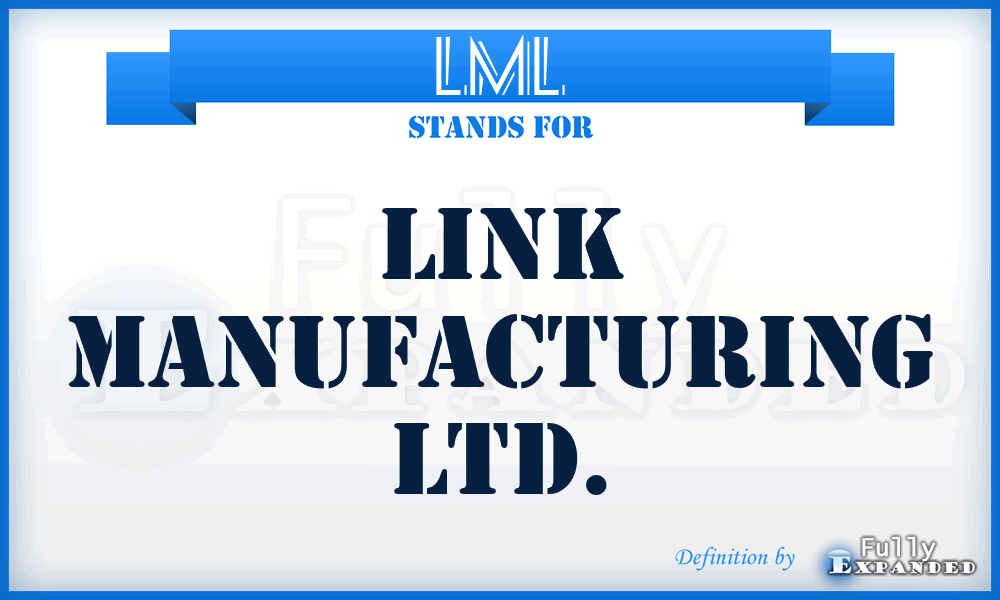 LML - Link Manufacturing Ltd.