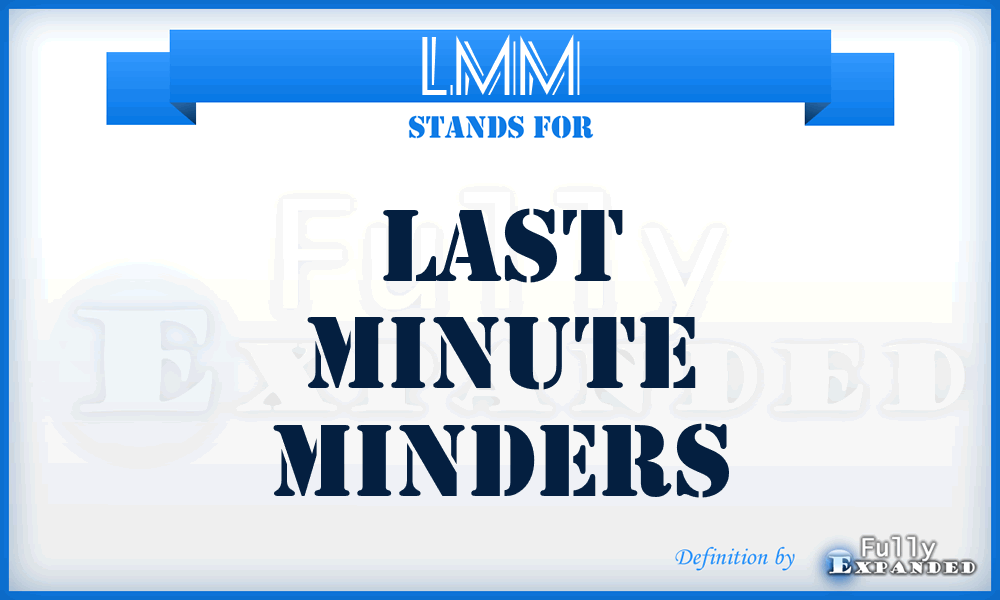 LMM - Last Minute Minders