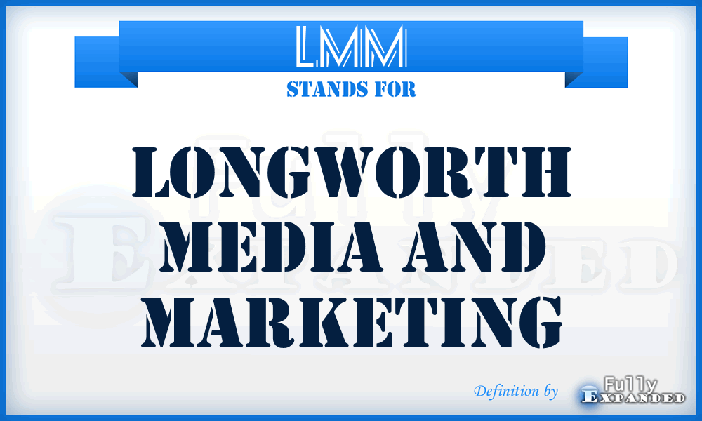 LMM - Longworth Media and Marketing