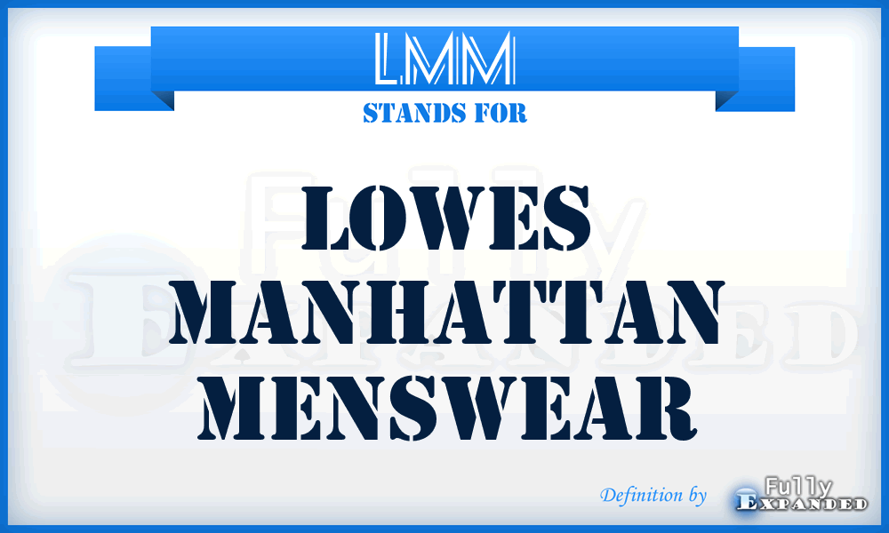 LMM - Lowes Manhattan Menswear