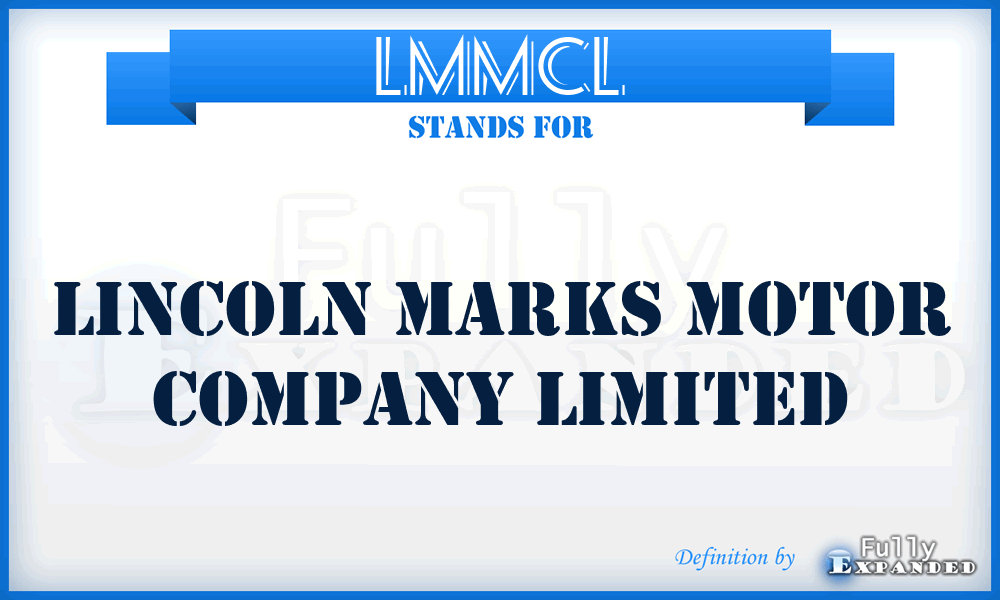 LMMCL - Lincoln Marks Motor Company Limited