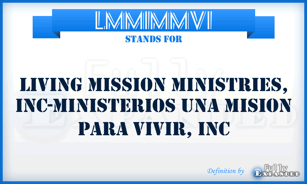 LMMIMMVI - Living Mission Ministries, Inc-Ministerios una Mision para Vivir, Inc