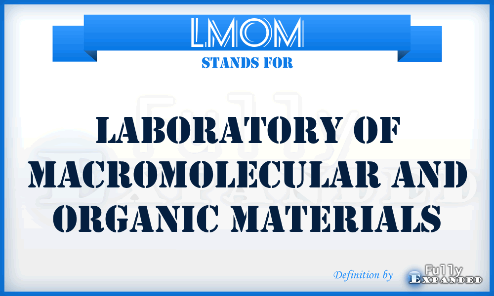 LMOM - Laboratory of Macromolecular and Organic Materials
