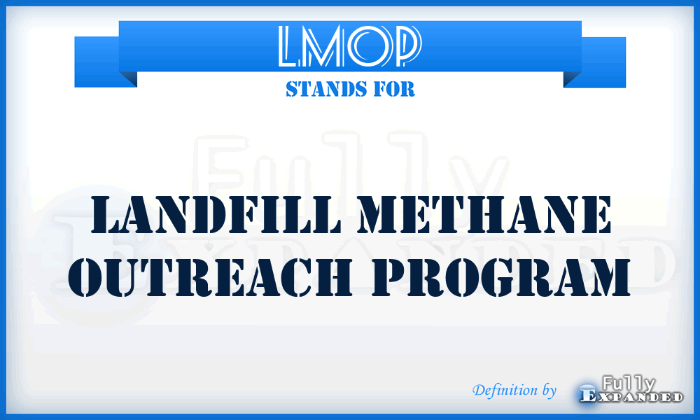 LMOP - Landfill Methane Outreach Program