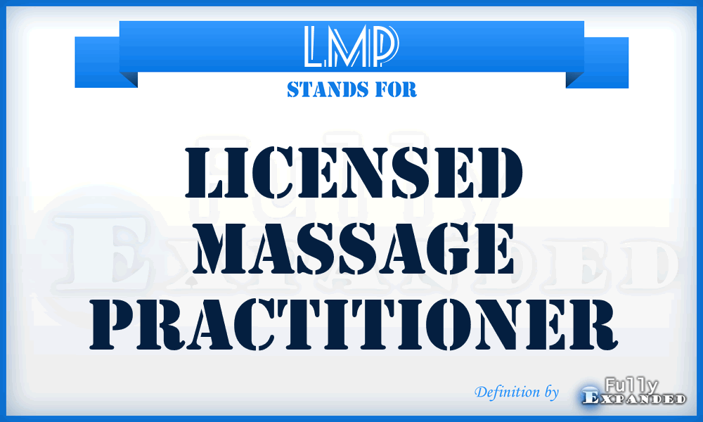 LMP - Licensed Massage Practitioner