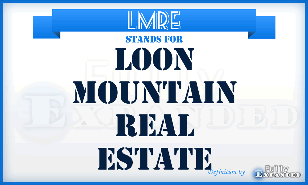 LMRE - Loon Mountain Real Estate