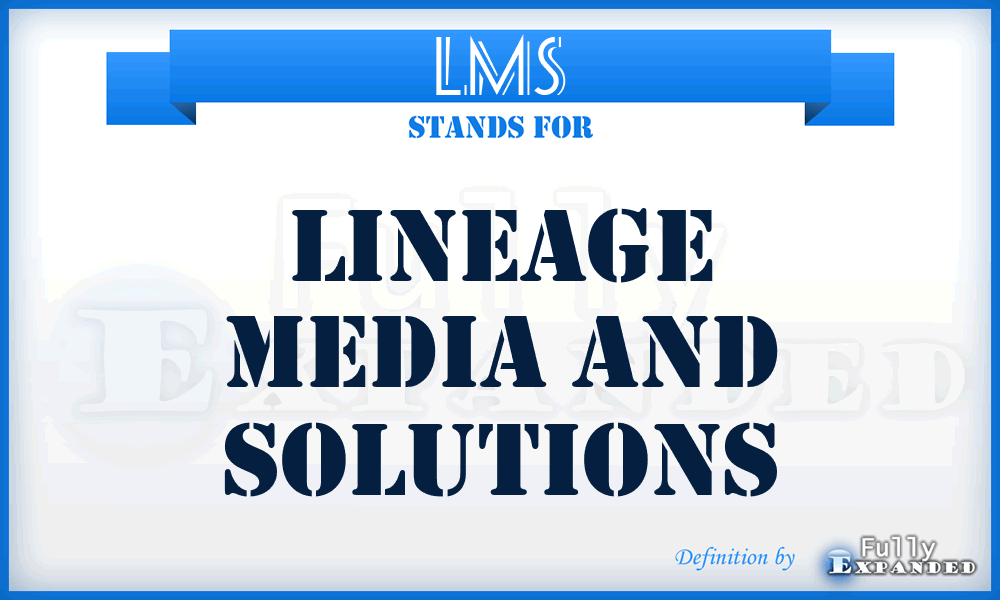 LMS - Lineage Media and Solutions