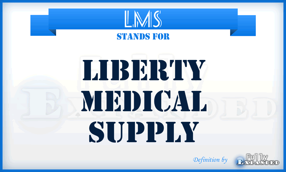 LMS - Liberty Medical Supply