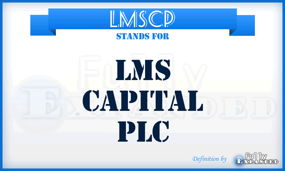 LMSCP - LMS Capital PLC