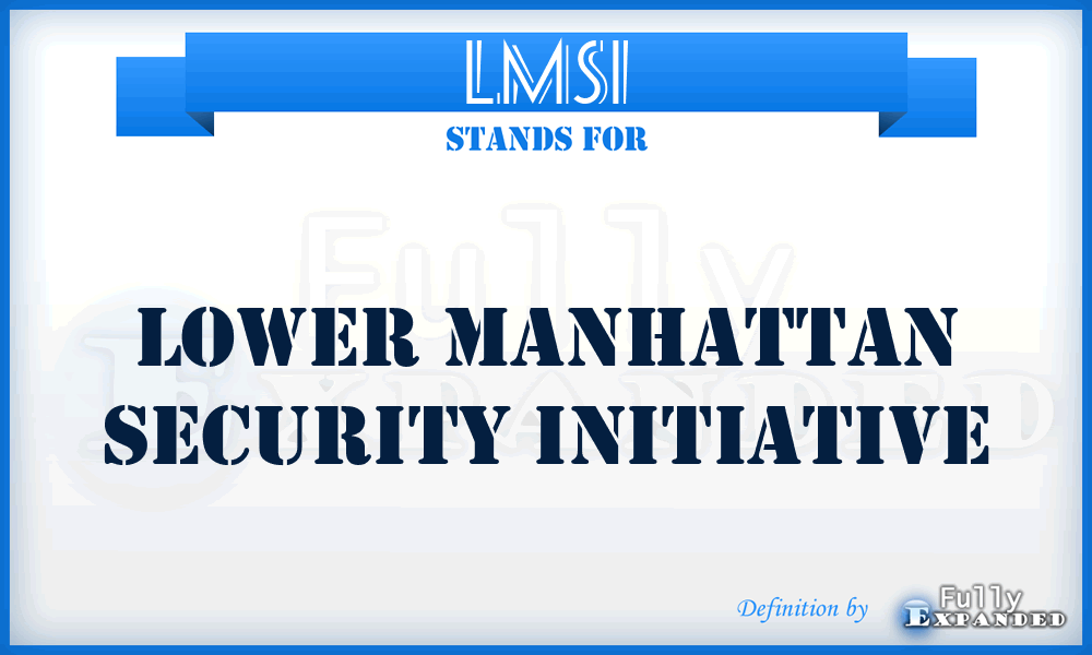 LMSI - Lower Manhattan Security Initiative