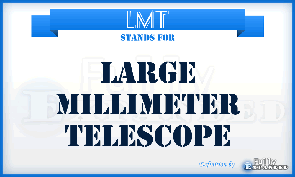 LMT - Large Millimeter Telescope