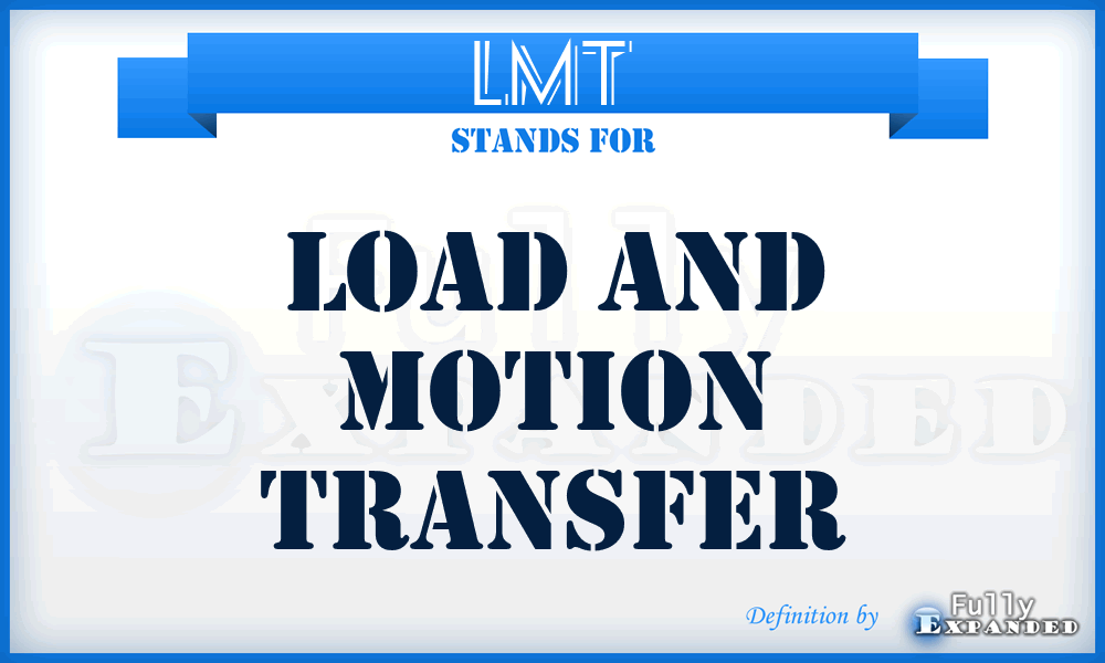LMT - Load and Motion Transfer