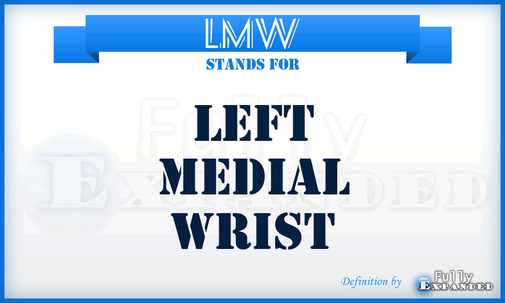 LMW - left medial wrist